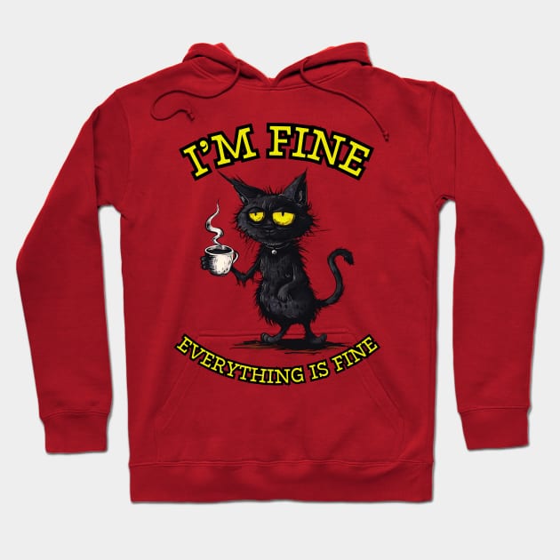 I'm Fine Everything Is Fine Hoodie by OscarVanHendrix